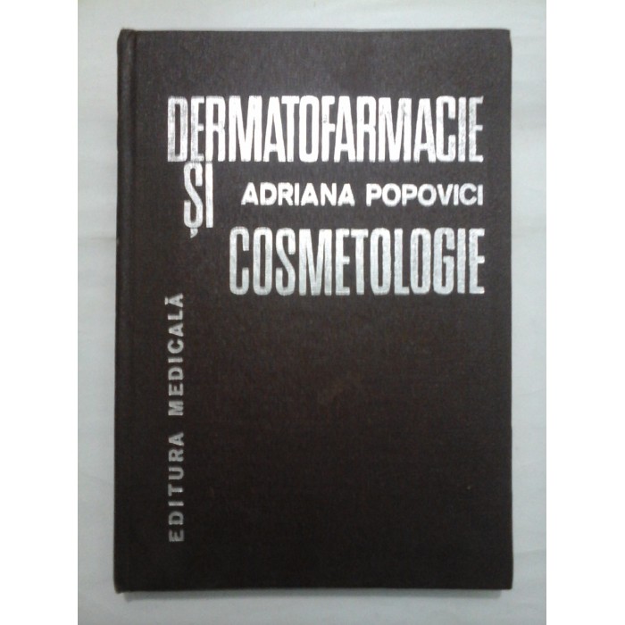 DERMATOFARMACIE  SI  COSMETOLOGIE  -  ADRIANA  POPOVICI